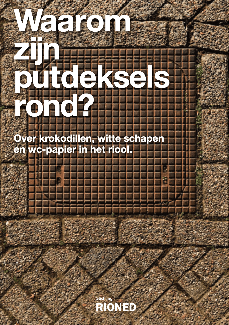 Flyer Rioned A5.Indd Waarom Zijn Putdeksels Rond